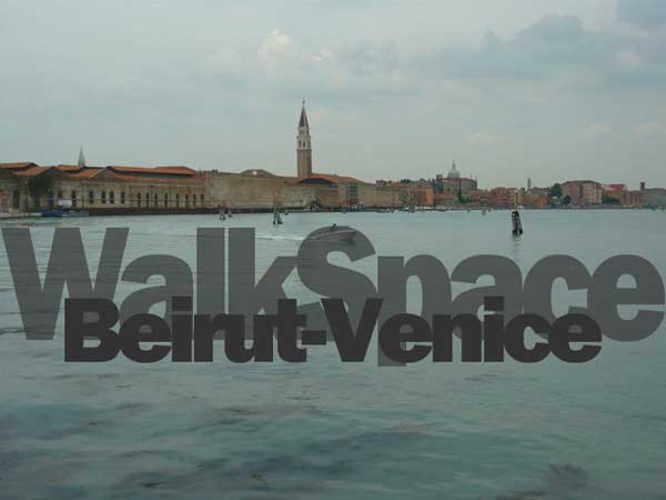 WalkSpace: Beirut-Venice